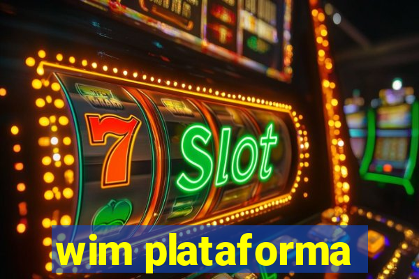 wim plataforma
